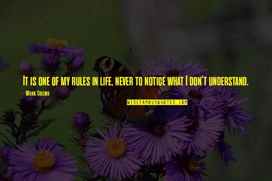 Rules To Life Quotes By Wilkie Collins: It is one of my rules in life,