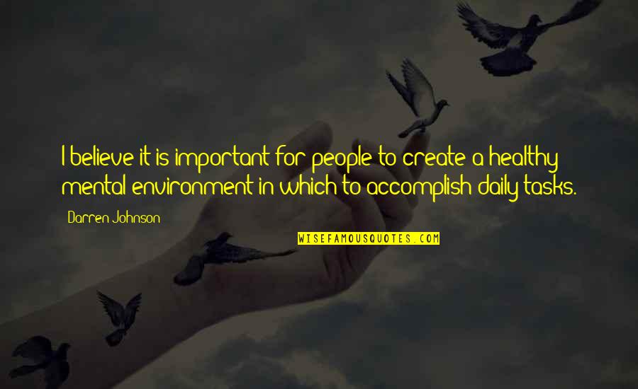 Rulf Quotes By Darren Johnson: I believe it is important for people to