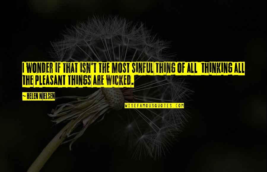 Ruling Your Life Quotes By Helen Nielsen: I wonder if that isn't the most sinful Ruling Your Life Quotes By Helen Nielsen: I wonder if that isn't the most sinful