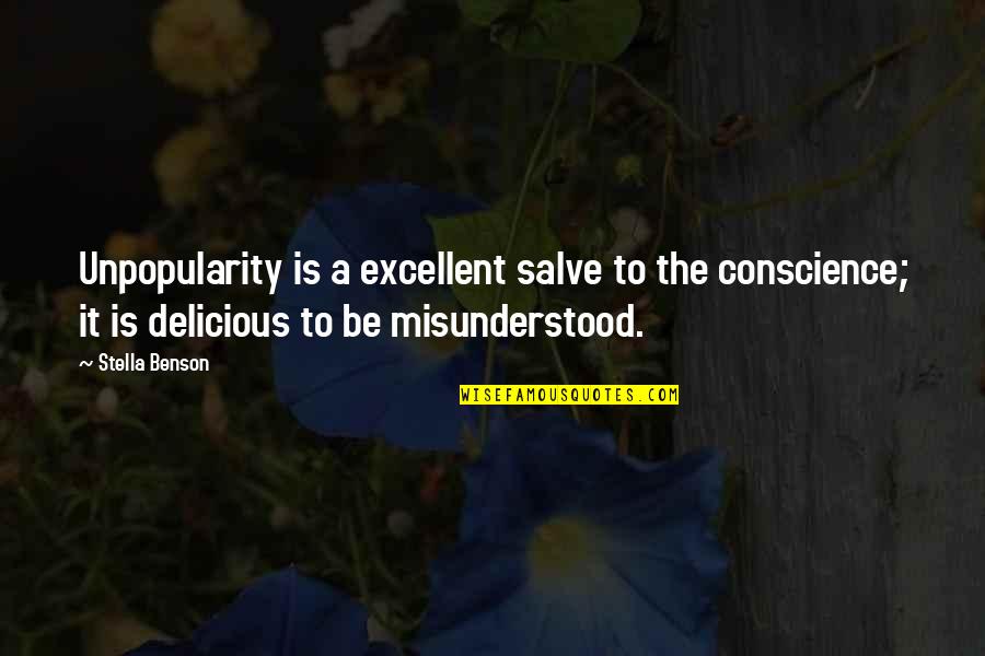 Rullan V Quotes By Stella Benson: Unpopularity is a excellent salve to the conscience; Rullan V Quotes By Stella Benson: Unpopularity is a excellent salve to the conscience;