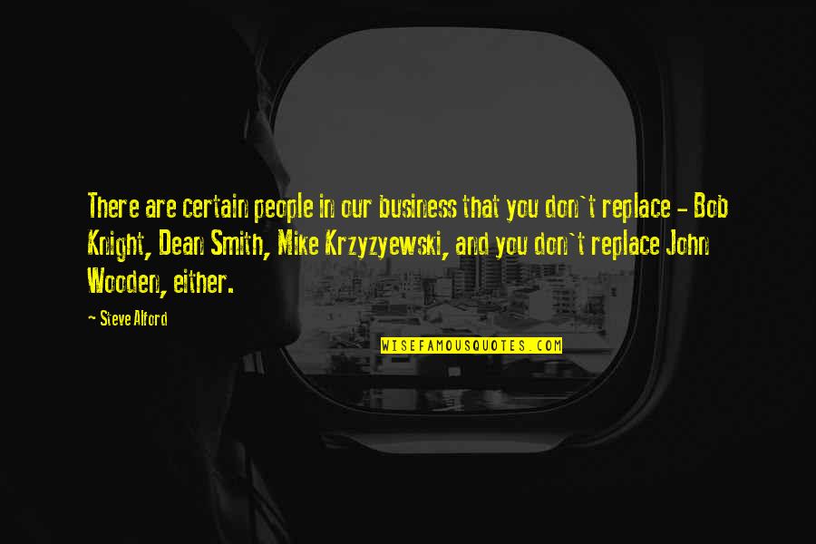 Rullesko Quotes By Steve Alford: There are certain people in our business that Rullesko Quotes By Steve Alford: There are certain people in our business that