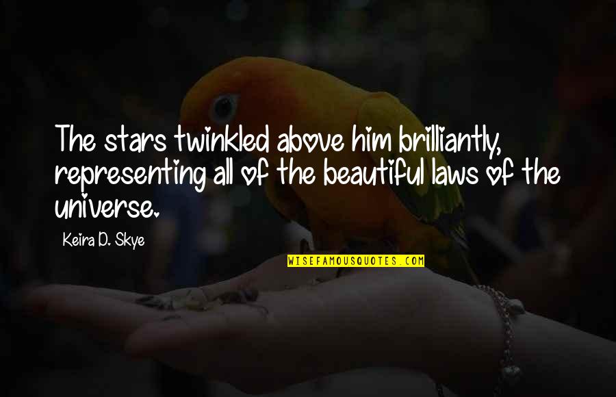 Rully 1er Quotes By Keira D. Skye: The stars twinkled above him brilliantly, representing all
