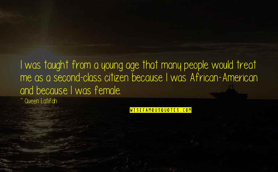 Ruloff De Kype Quotes By Queen Latifah: I was taught from a young age that Ruloff De Kype Quotes By Queen Latifah: I was taught from a young age that