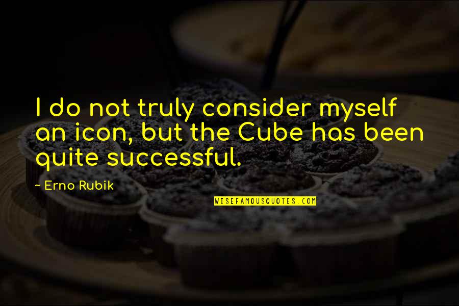 Rumah Rumah Adat Quotes By Erno Rubik: I do not truly consider myself an icon,