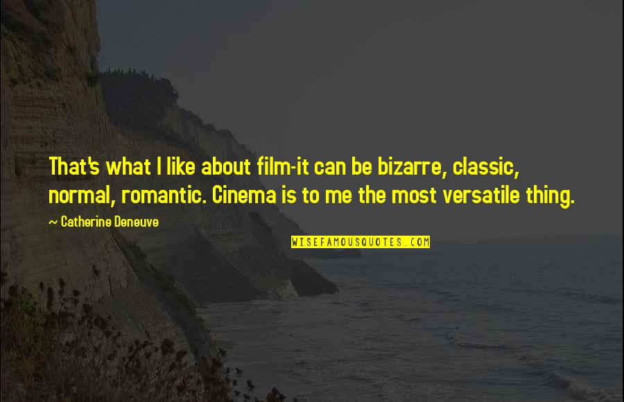 Rumaki With Water Quotes By Catherine Deneuve: That's what I like about film-it can be Rumaki With Water Quotes By Catherine Deneuve: That's what I like about film-it can be