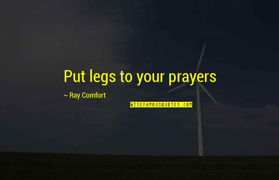 Rumania Wikipedia Quotes By Ray Comfort: Put legs to your prayers Rumania Wikipedia Quotes By Ray Comfort: Put legs to your prayers