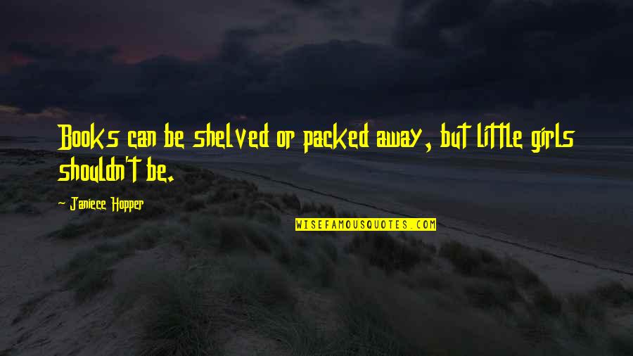 Rumba Dance Quotes By Janiece Hopper: Books can be shelved or packed away, but Rumba Dance Quotes By Janiece Hopper: Books can be shelved or packed away, but