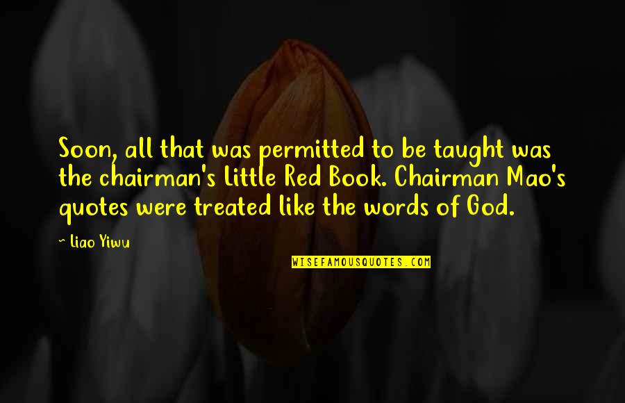 Rumbelow Quotes By Liao Yiwu: Soon, all that was permitted to be taught Rumbelow Quotes By Liao Yiwu: Soon, all that was permitted to be taught