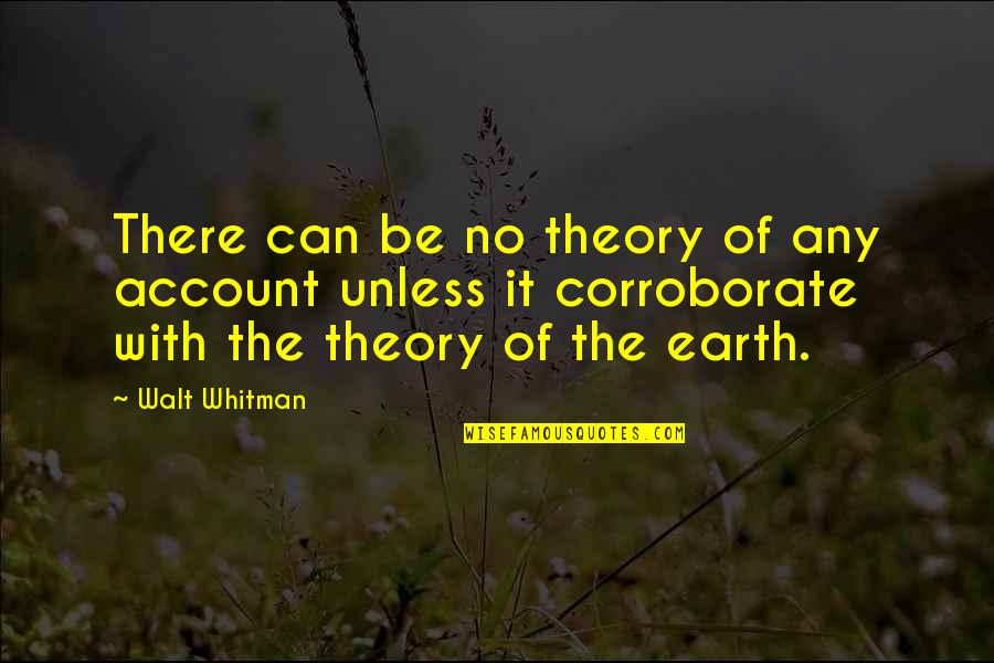 Rumbelow Quotes By Walt Whitman: There can be no theory of any account