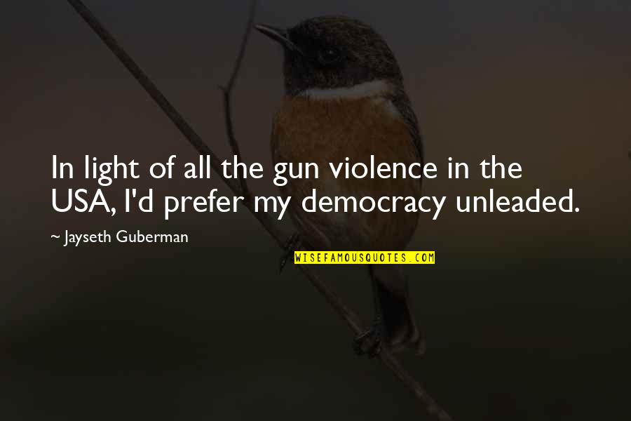 Rumbold Quotes By Jayseth Guberman: In light of all the gun violence in