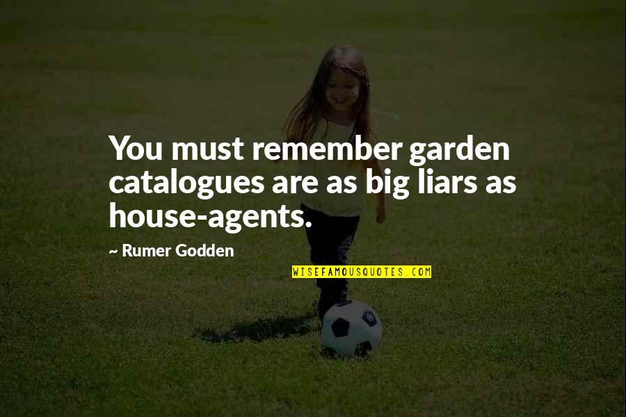 Rumer Quotes By Rumer Godden: You must remember garden catalogues are as big