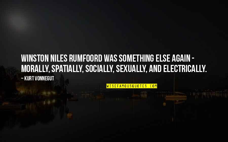 Rumfoord Quotes By Kurt Vonnegut: Winston Niles Rumfoord was something else again -