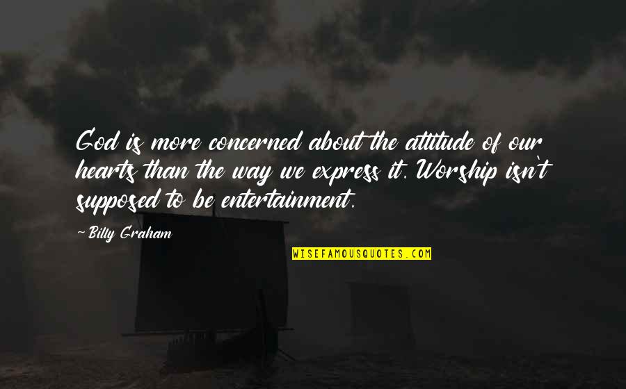 Rumi Drop In The Ocean Quotes By Billy Graham: God is more concerned about the attitude of