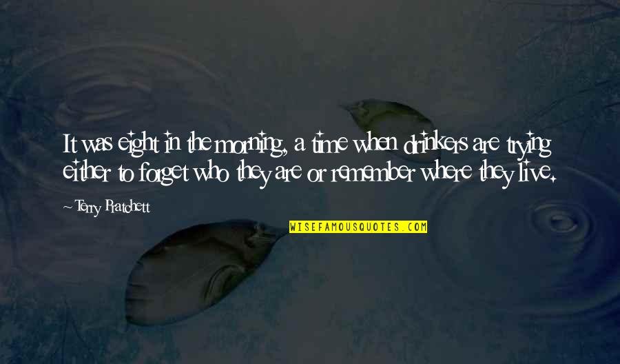 Rumi Graduation Quotes By Terry Pratchett: It was eight in the morning, a time Rumi Graduation Quotes By Terry Pratchett: It was eight in the morning, a time