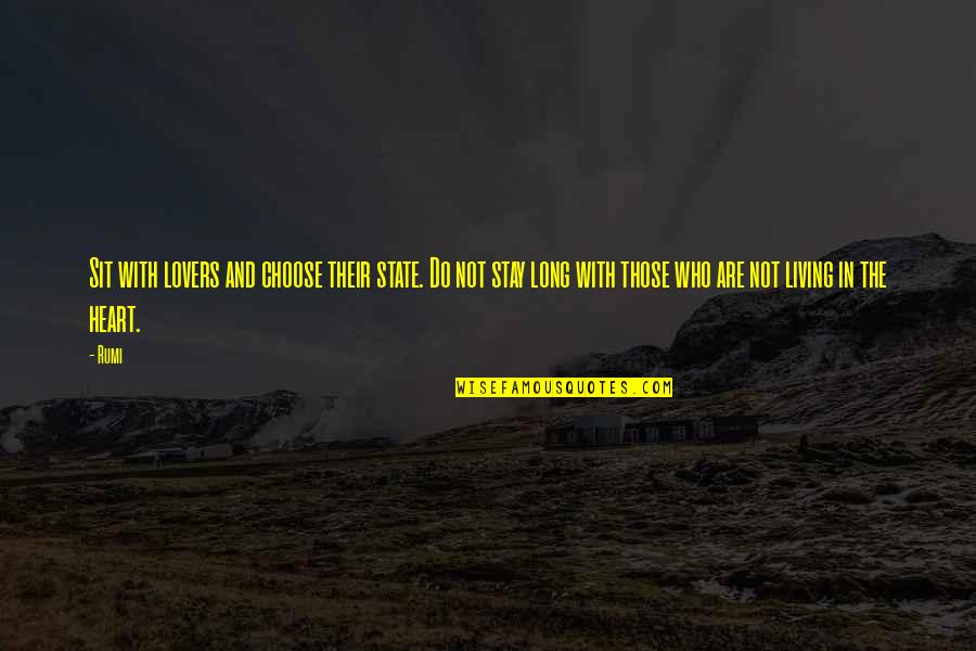 Rumi Lovers Quotes By Rumi: Sit with lovers and choose their state. Do Rumi Lovers Quotes By Rumi: Sit with lovers and choose their state. Do
