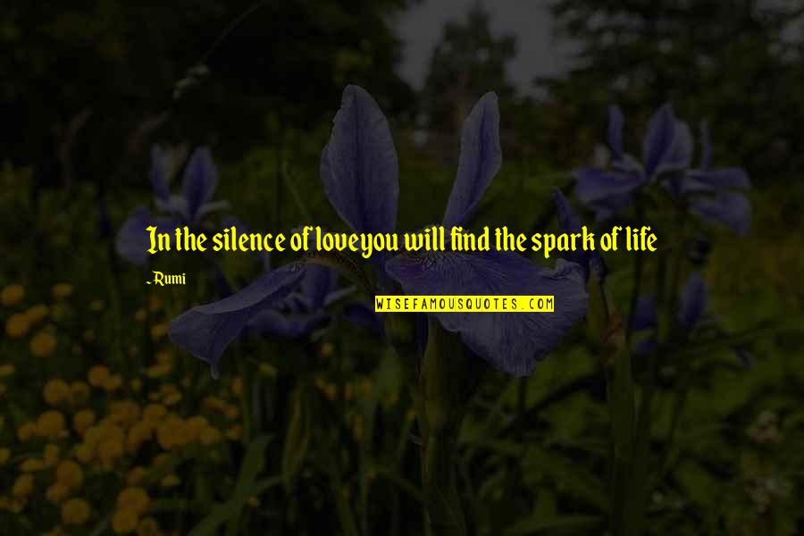 Rumi Lovers Quotes By Rumi: In the silence of loveyou will find the