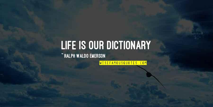 Rumi Tattoo Quotes By Ralph Waldo Emerson: Life is our dictionary