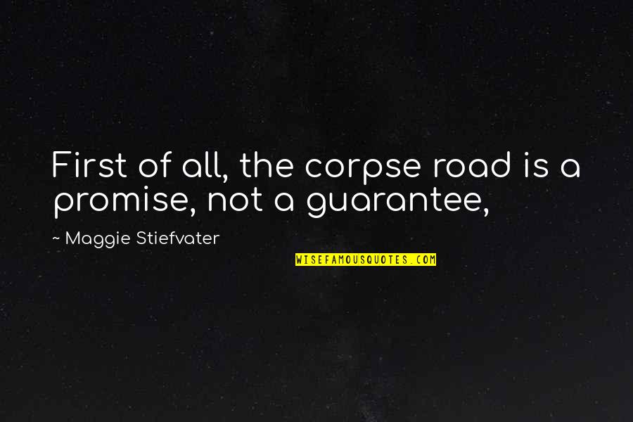 Ruminates In A Sentence Quotes By Maggie Stiefvater: First of all, the corpse road is a
