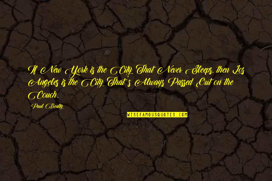 Rumit Lirik Quotes By Paul Beatty: If New York is the City That Never Rumit Lirik Quotes By Paul Beatty: If New York is the City That Never