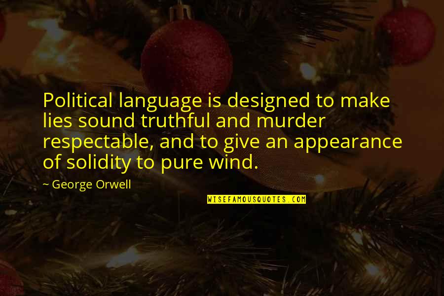 Rummage Sale Quotes By George Orwell: Political language is designed to make lies sound