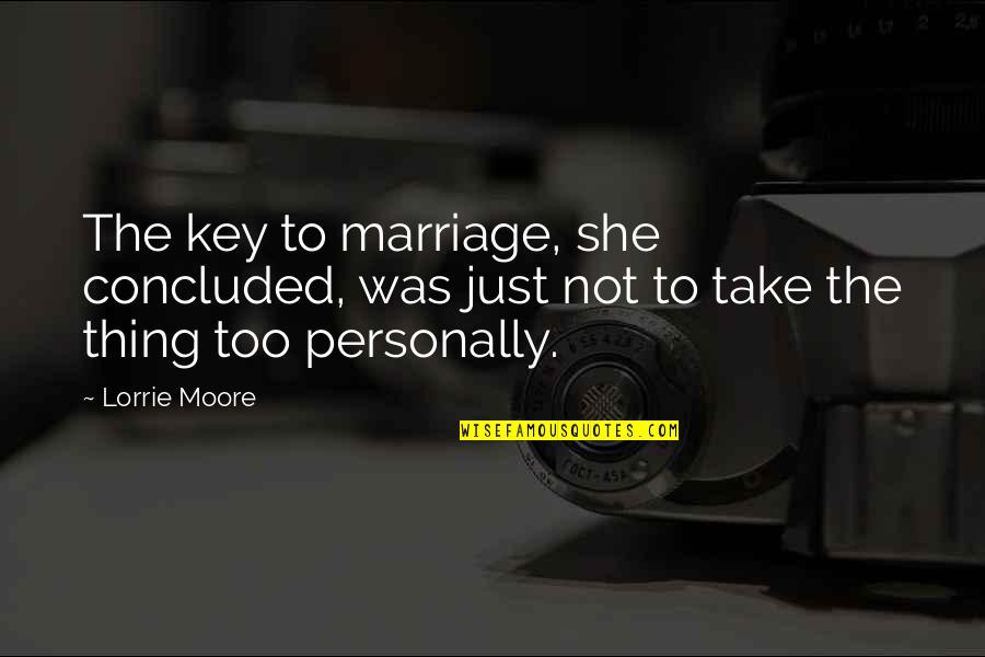 Rummenigge Move Quotes By Lorrie Moore: The key to marriage, she concluded, was just