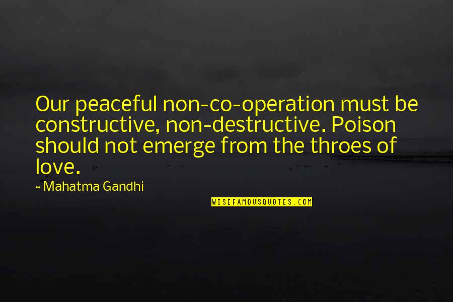 Rummenigge Move Quotes By Mahatma Gandhi: Our peaceful non-co-operation must be constructive, non-destructive. Poison Rummenigge Move Quotes By Mahatma Gandhi: Our peaceful non-co-operation must be constructive, non-destructive. Poison