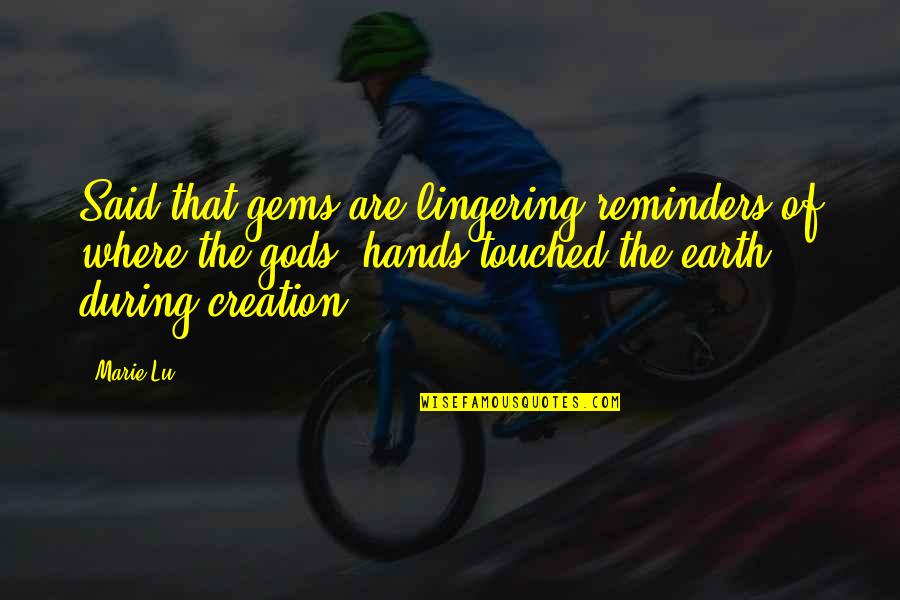 Rummler Hope Quotes By Marie Lu: Said that gems are lingering reminders of where Rummler Hope Quotes By Marie Lu: Said that gems are lingering reminders of where