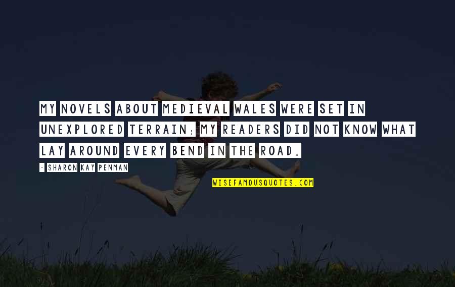 Rumor Has It Pasadena Quote Quotes By Sharon Kay Penman: My novels about medieval Wales were set in
