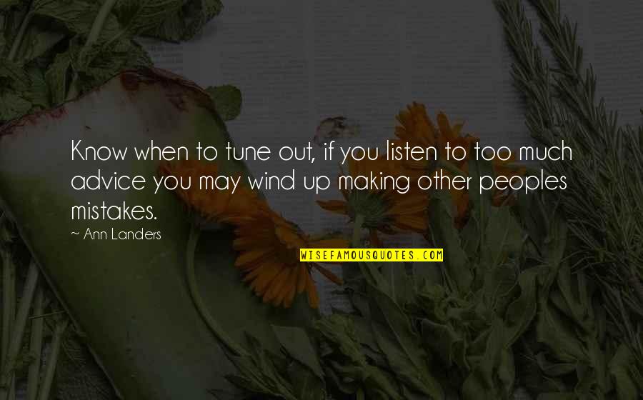 Rumor Spreaders Quotes By Ann Landers: Know when to tune out, if you listen