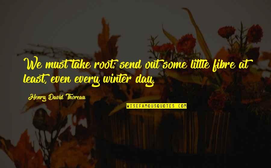 Rumors Picture Quotes By Henry David Thoreau: We must take root; send out some little
