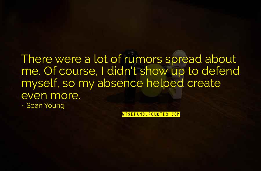 Rumors Spread Quotes By Sean Young: There were a lot of rumors spread about