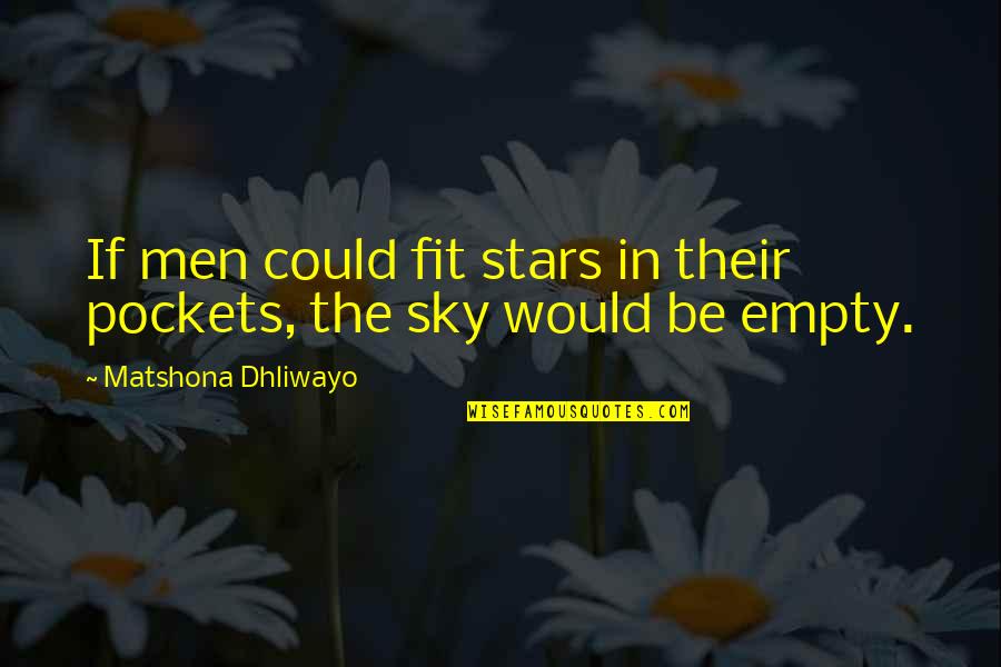 Rumput Quotes By Matshona Dhliwayo: If men could fit stars in their pockets,