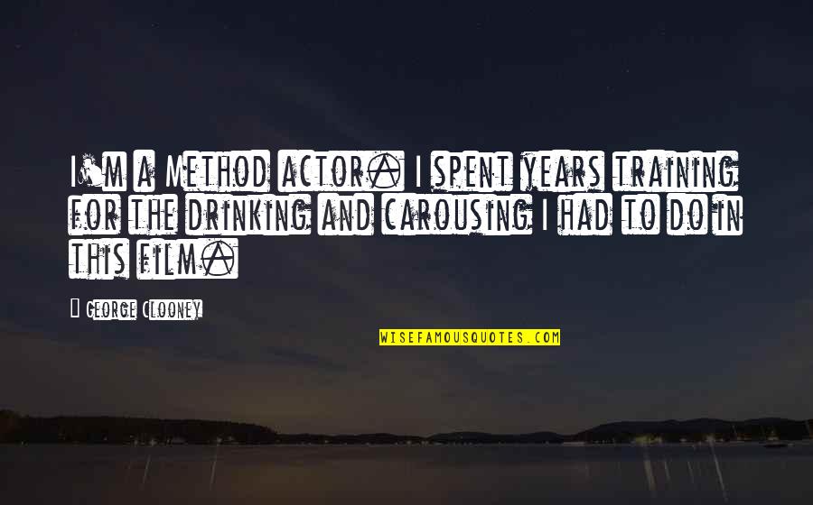 Rumsfeld Iraq War Quotes By George Clooney: I'm a Method actor. I spent years training