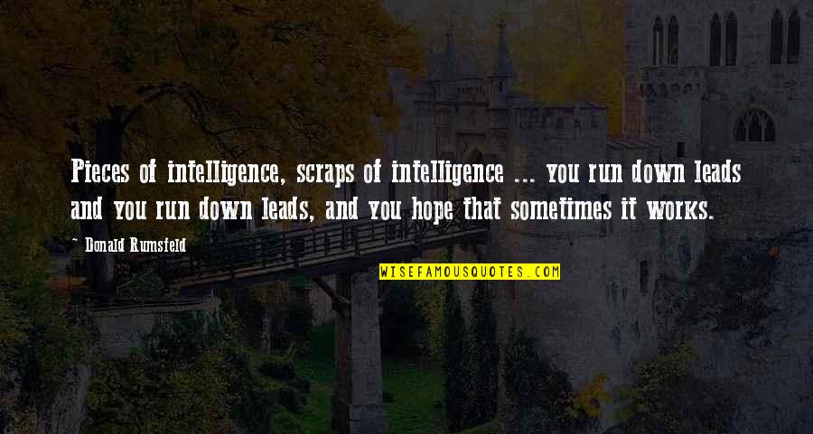 Rumsfeld Quotes By Donald Rumsfeld: Pieces of intelligence, scraps of intelligence ... you Rumsfeld Quotes By Donald Rumsfeld: Pieces of intelligence, scraps of intelligence ... you