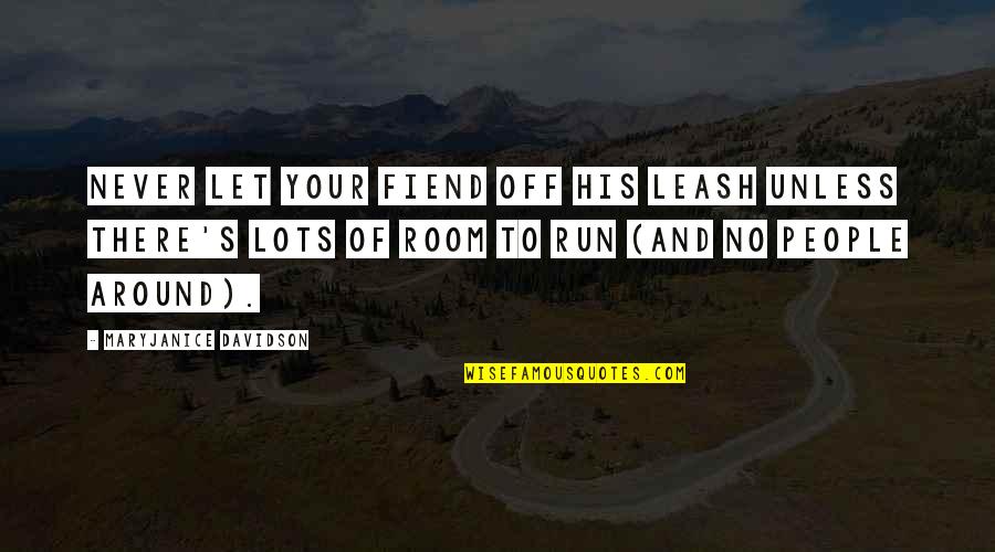 Run Around Quotes By MaryJanice Davidson: Never let your fiend off his leash unless