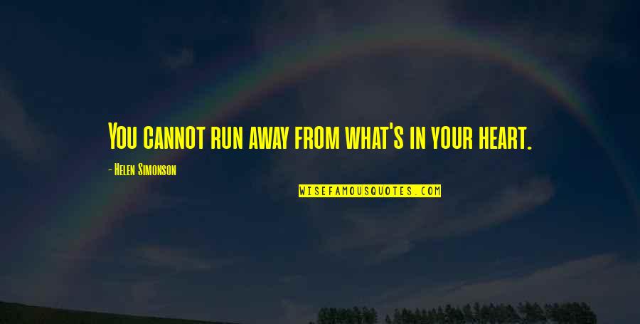 Run Away From Quotes By Helen Simonson: You cannot run away from what's in your