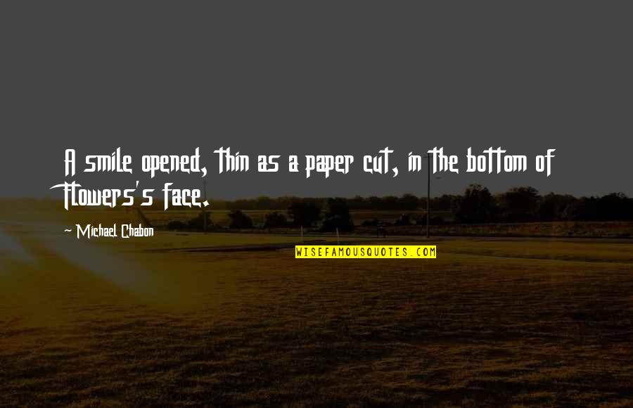 Run Away Movie Quotes By Michael Chabon: A smile opened, thin as a paper cut,