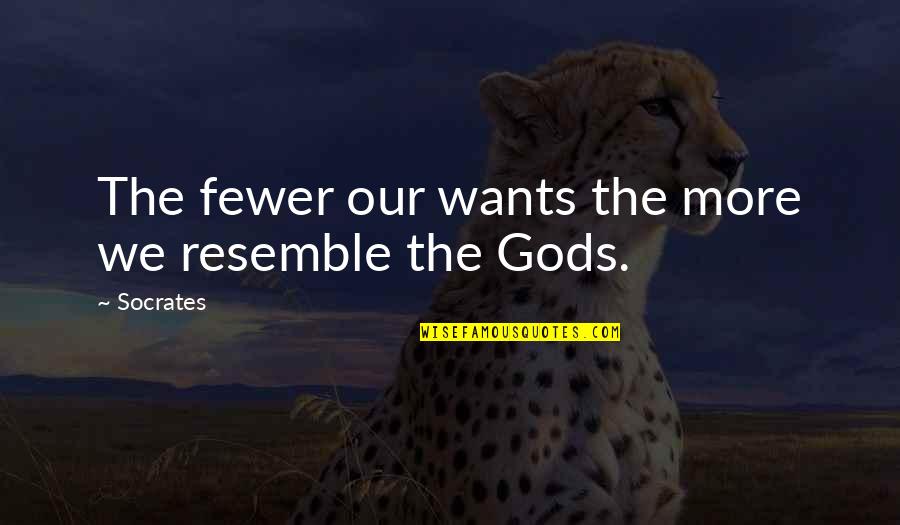 Run Away With Me Love Quotes By Socrates: The fewer our wants the more we resemble