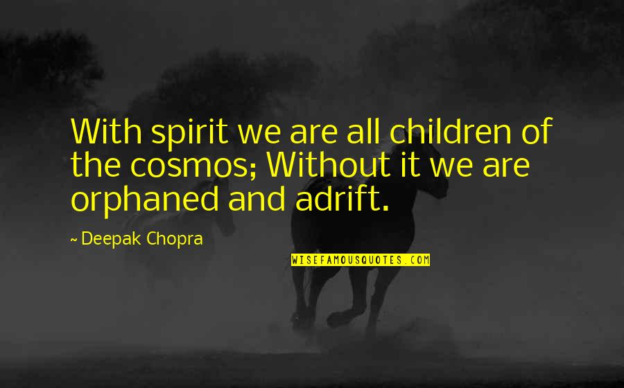 Run Fatboy Run Funny Quotes By Deepak Chopra: With spirit we are all children of the