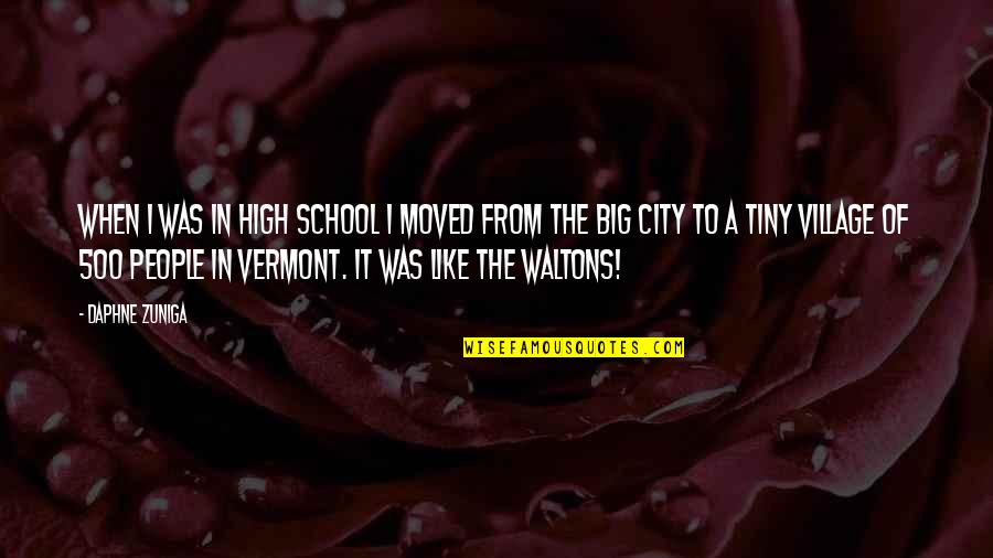Run Freely Quotes By Daphne Zuniga: When I was in high school I moved