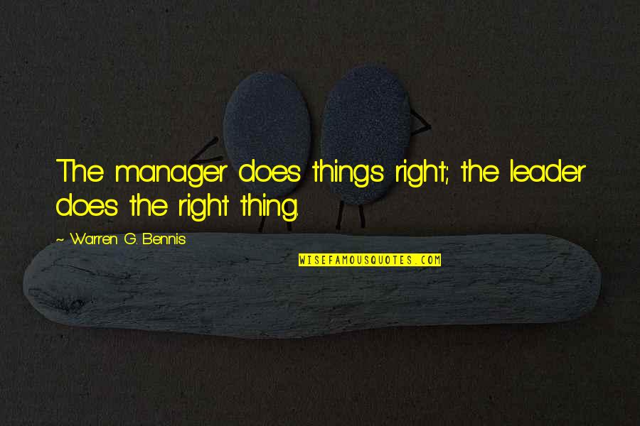 Runako Magee Quotes By Warren G. Bennis: The manager does things right; the leader does