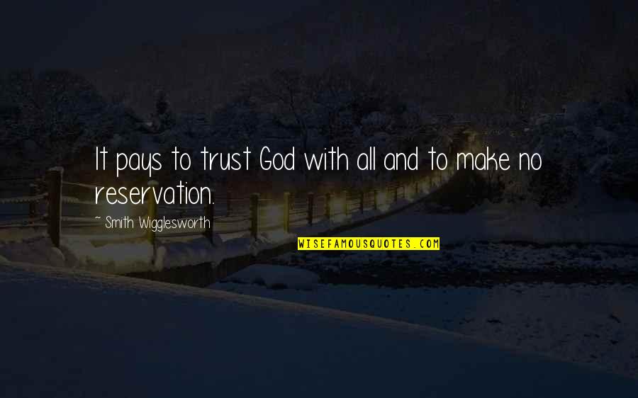 Runas Kayn Quotes By Smith Wigglesworth: It pays to trust God with all and