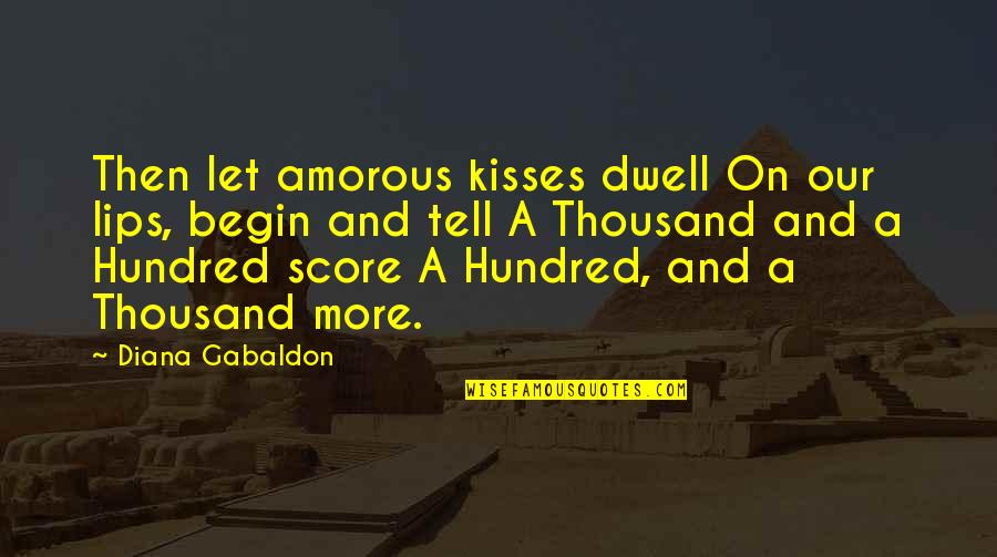 Rune Evensen Motivational Quotes By Diana Gabaldon: Then let amorous kisses dwell On our lips, Rune Evensen Motivational Quotes By Diana Gabaldon: Then let amorous kisses dwell On our lips,