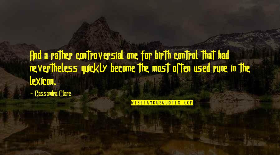 Rune Quotes By Cassandra Clare: And a rather controversial one for birth control Rune Quotes By Cassandra Clare: And a rather controversial one for birth control