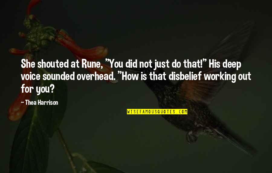 Rune Quotes By Thea Harrison: She shouted at Rune, "You did not just