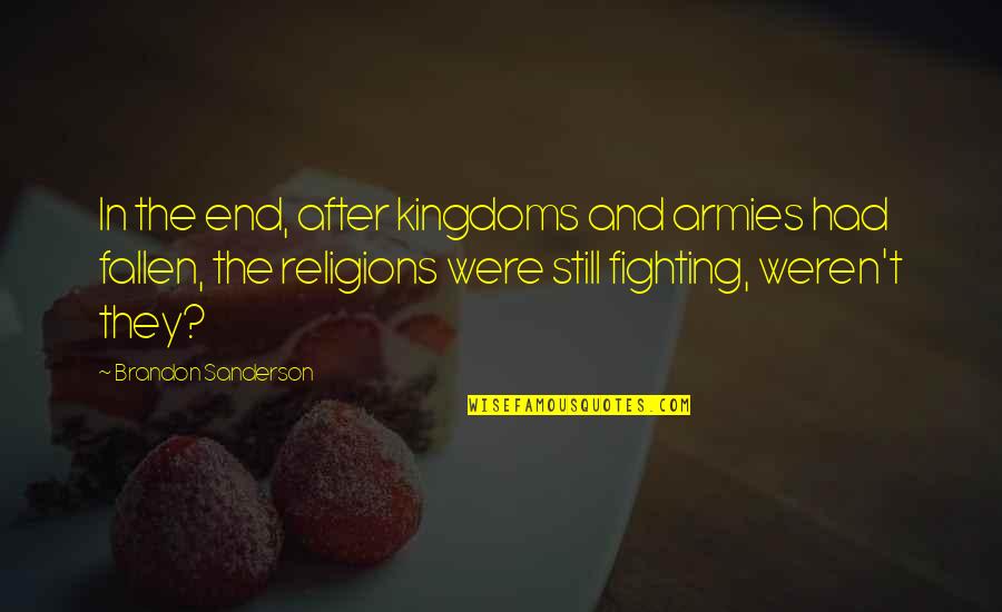 Runemarks Joanne Harris Quotes By Brandon Sanderson: In the end, after kingdoms and armies had