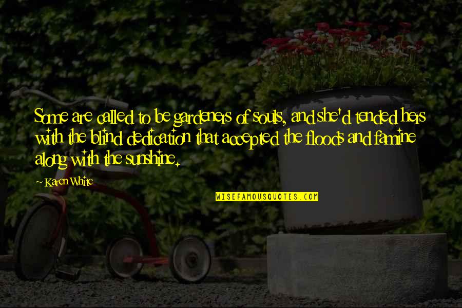 Runemarks Quotes By Karen White: Some are called to be gardeners of souls,