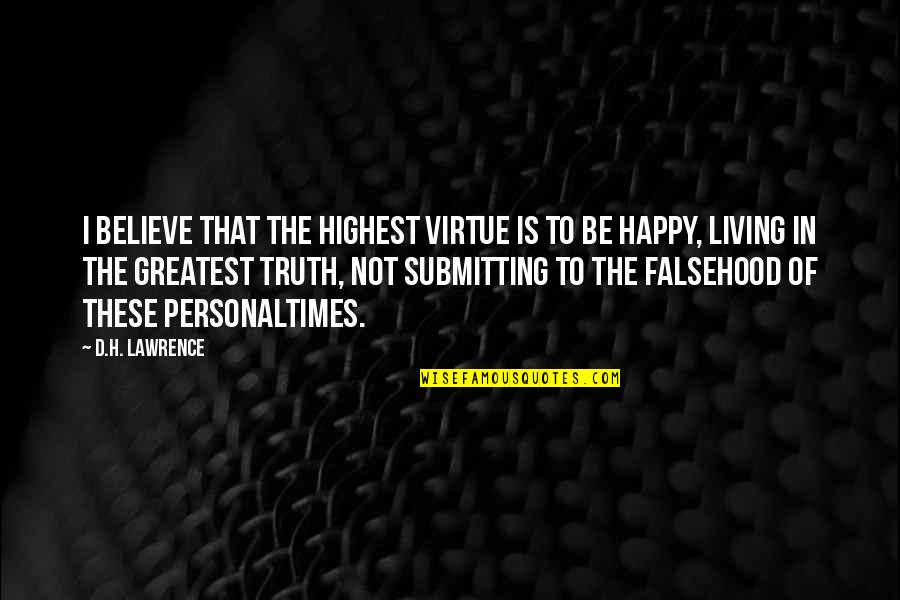 Runescape Guthix Quotes By D.H. Lawrence: I believe that the highest virtue is to Runescape Guthix Quotes By D.H. Lawrence: I believe that the highest virtue is to
