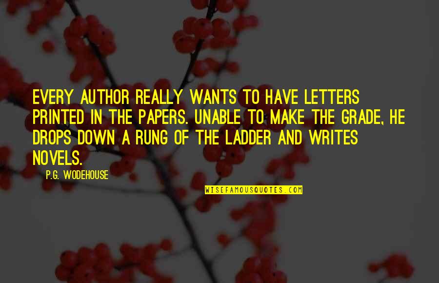 Rung Quotes By P.G. Wodehouse: Every author really wants to have letters printed Rung Quotes By P.G. Wodehouse: Every author really wants to have letters printed