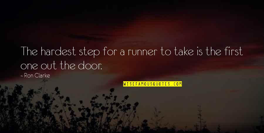 Runner Up Quotes By Ron Clarke: The hardest step for a runner to take
